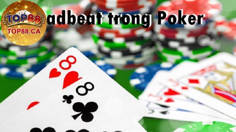 Định nghĩa Badbeat trong Poker là gì